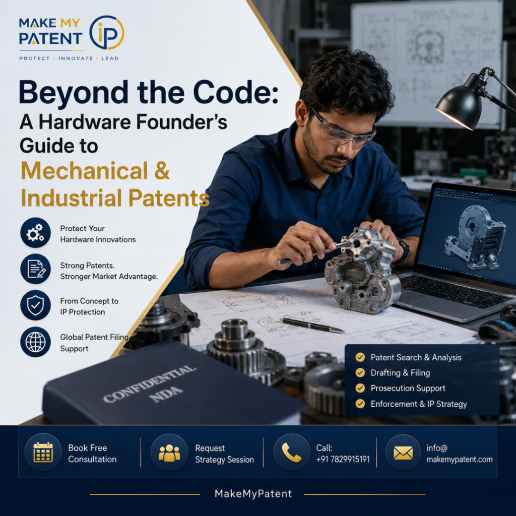 Beyond the Code: A Hardware Founder’s Guide to Mechanical & Industrial Patents